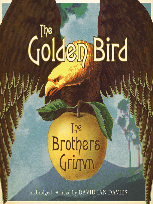 Title details for The Golden Bird by The Brothers Grimm - Available